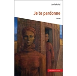Je te pardonne - Jamila Rahal