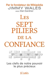 Les sept piliers de la confiance : les clés de notre pouvoir le plus précieux - Jimmy Wales