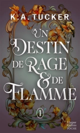 Un destin de rage & de flamme - K.A. Tucker