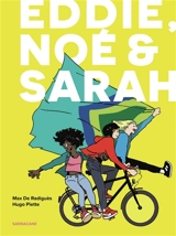 Eddie, Noé & Sarah - Max de Radiguès