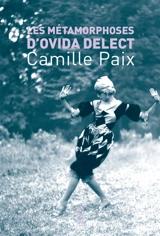 Les métamorphoses d'Ovida Delect - Camille Paix