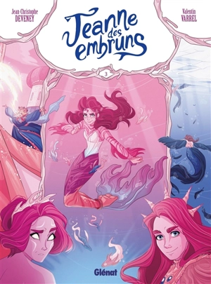 Jeanne des embruns. Vol. 3 - Jean-Christophe Deveney