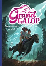 Grand Galop. Vol. 5. Coups de coeur au club - Bonnie Bryant