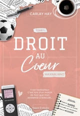 Droit au coeur. Vol. 1. Maximiliano - Carla Hay