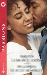 Le jeu de la passion. Un ranch en Arizona - Reese Ryan