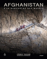 Afghanistan : à la rencontre des Wakhis - Cédric Tassan