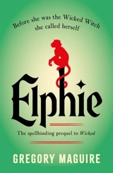 Elphie - Gregory Maguire