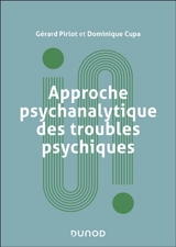 Approche psychanalytique des troubles psychiques - Gérard Pirlot