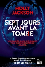 Sept jours avant la tombe - Holly Jackson