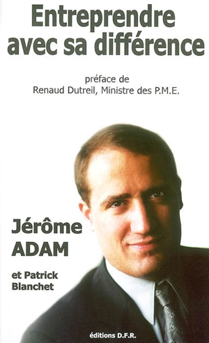 Entreprendre avec sa différence - Jérôme Adam