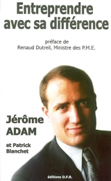 Entreprendre avec sa différence - Jérôme Adam