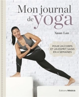 Mon journal de yoga : pour un corps et un esprit sains en 4 semaines - Xuan Lan