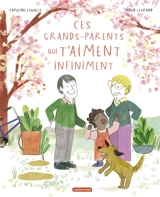 Ces grands-parents qui t'aiment infiniment - Capucine Lewalle