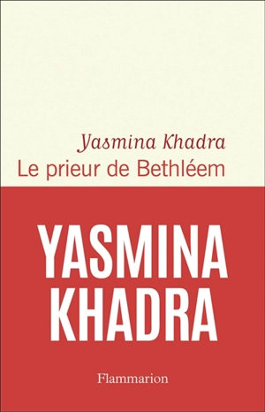 Le prieur de Bethléem - Yasmina Khadra