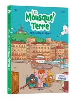 Les Mousque'Terre. Vol. 4. Les Mousque'Terre et le monstre des égouts : enquête à Marseille - Pog