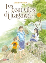 Les cent vues d'Utagawa. Vol. 1 - Akimi Yoshida