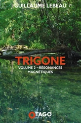 Résonances magnétiques : Trigone 2 - Guillaume Lebeau