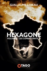 Les Combattants : Hexagone 2 - Guillaume Lebeau