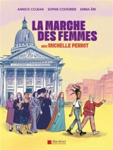 La marche des femmes : avec Michelle Perrot - Michelle Perrot