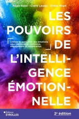 Les pouvoirs de l'intelligence émotionnelle : utiliser la puissance des émotions pour développer confiance, engagement et coopération - Régis Rossi