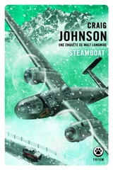 Une enquête de Walt Longmire. Steamboat - Craig Johnson