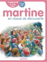 J'apprends à lire avec Martine : niveau CP. Martine en classe de découverte - Marie-Camille Syren