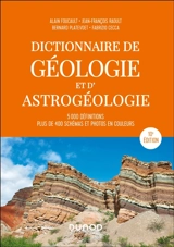 Dictionnaire de géologie et d'astrogéologie : 5.000 définitions, plus de 400 schémas et photos en couleurs