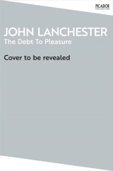 The Debt To Pleasure - John Lanchester
