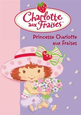 Charlotte aux fraises. Vol. 10. Princesse Charlotte aux fraises - Katherine Quénot