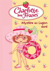 Charlotte aux fraises. Vol. 9. Mystère au lagon doré - Katherine Quénot