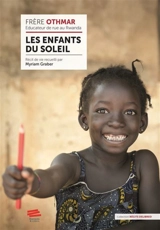 Les enfants du soleil : frère Othmar, éducateur de rue au Rwanda - Othmar Würth