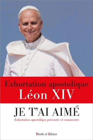 Je t'ai aimé : exhortation apostolique Dilexi te - Léon 14