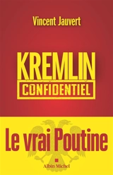 Kremlin confidentiel - Vincent Jauvert