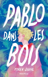 Pablo dans les bois - Myren Duval