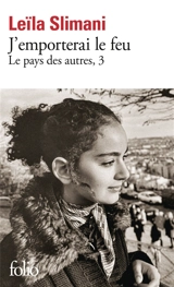 Le pays des autres. Vol. 3. J'emporterai le feu - Leïla Slimani