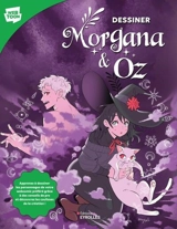 Dessiner Morgana & Oz : apprenez à dessiner les personnages de votre webcomic préféré grâce à des conseils de pro et découvrez les coulisses de la création ! - Miyuli