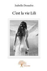 C'est la vie Lili - Isabelle Desaulve