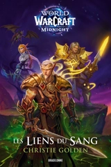 World of Warcraft : midnight. Les liens du sang - Christie Golden
