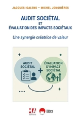 Audit sociétal et évaluation des impacts sociétaux : une synergie créatrice de valeur - Jacques Igalens