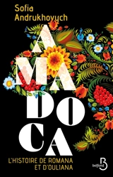 Amadoca : l'histoire de Romana et d'Ouliana - Sofia Andrukhovych