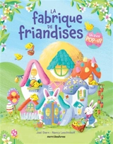 La fabrique de friandises : un livre pop-up - Joel Stern