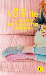 La vie rêvée des chaussettes orphelines - Marie Vareille