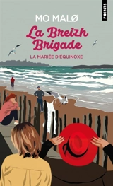 La Breizh brigade. Vol. 4. La mariée d'équinoxe - Mo Malo