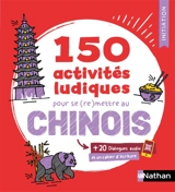 150 activités ludiques pour se (re)mettre au chinois - Xiaohan Li