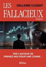 Les fallacieux - Guillaume Clicquot
