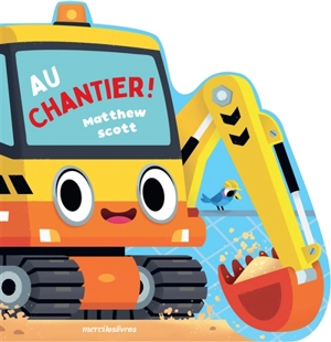 Au chantier ! - Matthew Scott