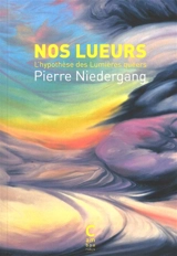 Nos lueurs : l'hypothèse des Lumières queers - Pierre Niedergang