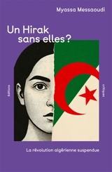 Un Hirak sans elles ? : la révolution algérienne suspendue - Myassa Messaoudi