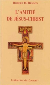 L'amitié avec Jésus-Christ - Robert Hugh Benson