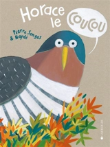 Horace le coucou qui faisait hihan - Pierre Senges